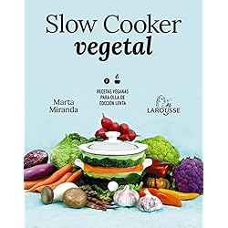 Cazuela Olla Slow cooker vegetal: Recetas veganas para olla de cocción lenta (LAROUSSE - Libros Ilustrados/ Prácticos - Gastronomía)