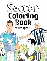 Soccer Coloring Book : For Kids Aged 5-11 1729571271 Book Cover