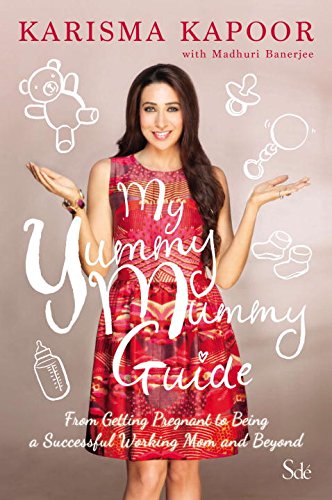 My Yummy Mummy Guide: From Getting Pregnant To Losing All The Weight And Beyond