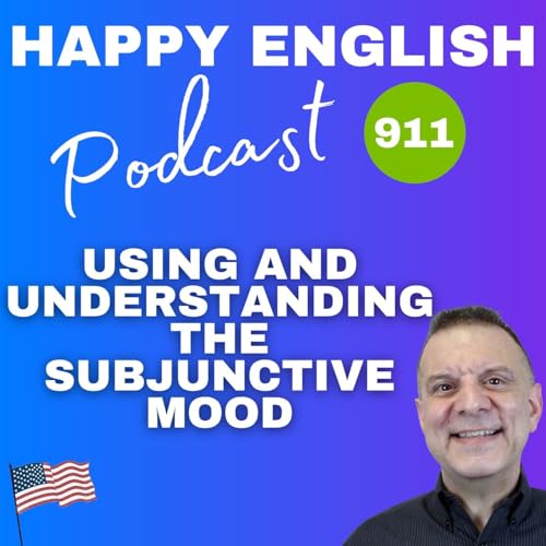 911-Understanding And Using The Subjunctive Mood In English