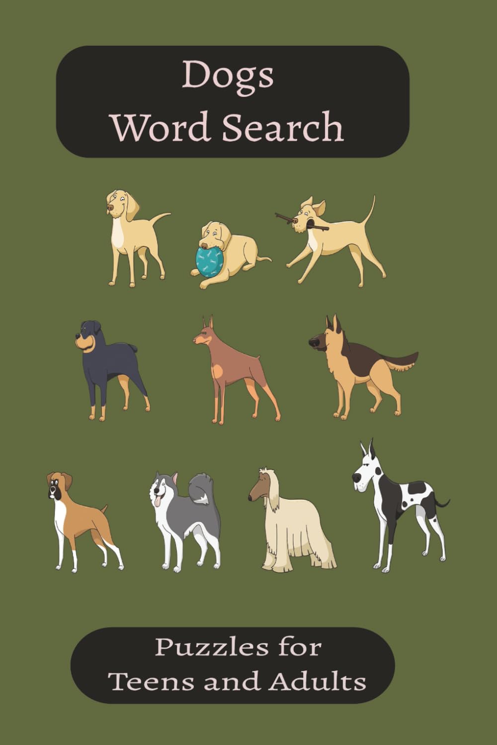 Dogs Word Search: Adult and teen word search book, 6X9 inches, 50 puzzles.