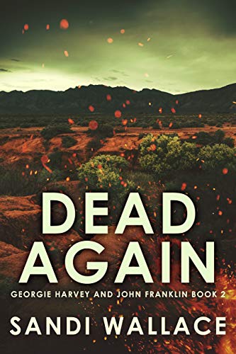 Dead Again (Georgie Harvey and John Franklin Book 2) by [Sandi Wallace]