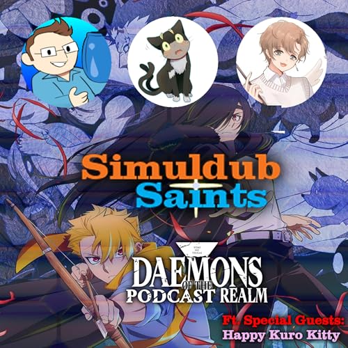Simuldub Saints Episode 80 - Daemons of the Podcast Realm - Ft. Happy Kuro Kitty