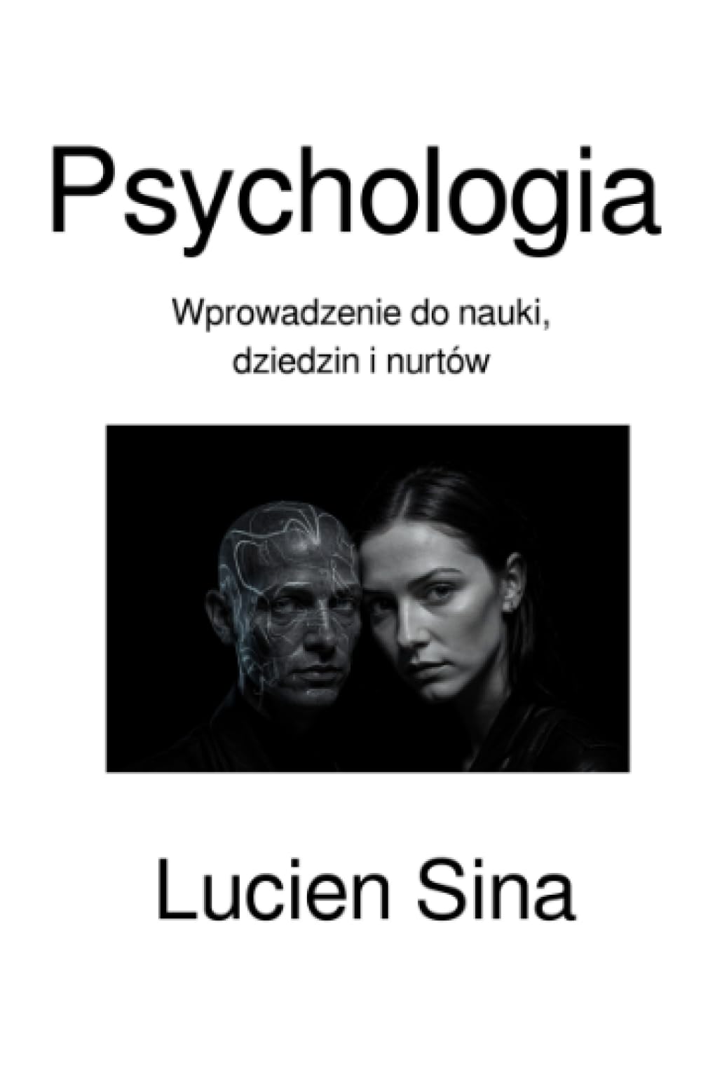 Psychologia: Wprowadzenie do nauki, dziedzin i nurtów