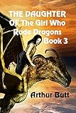 The Daughter of the Girl Who Rode Dragons: Book 3