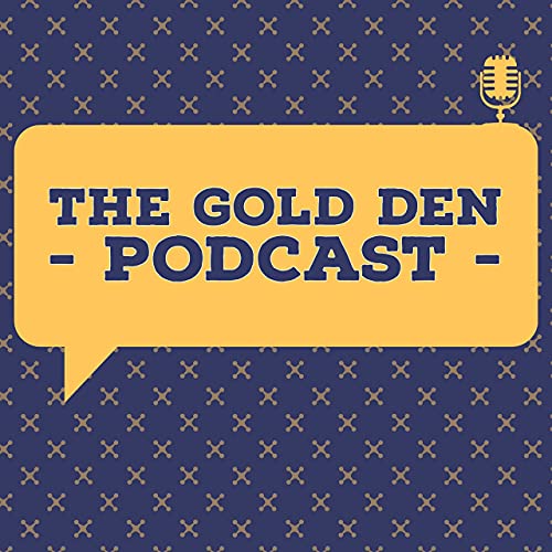 The Gold Den: Ep 10