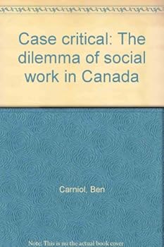 Case critical: The dilemma of social work in Canada