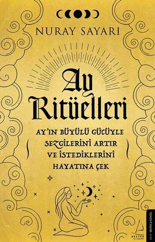 Ay Ritüelleri: Ay’ın Büyülü Gücüyle Sezgilerini Artır ve İstediklerini Hayatına Çek