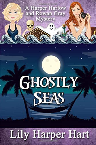 Ghostly Seas: A Harper Harlow and Rowan Gray Mystery