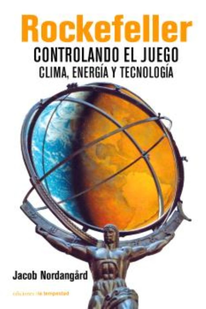 Rockefeller: Controlando el juego. Clima, energía y tecnología