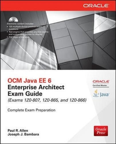 By Paul R. Allen OCM Java EE 6 Enterprise Architect Exam Guide (Exams 1Z0-807, 1Z0-865 & 1Z0-866) (Oracle Press) (3rd Edition)