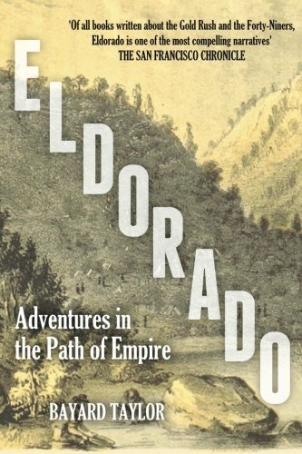 Eldorado: Adventures in the Path of Empire 1533284288 Book Cover
