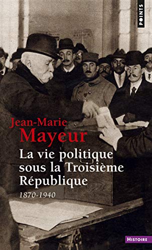 Télécharger La vie politique sous la Troisième République, 1870-1940 livre En ligne