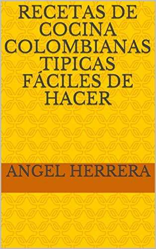 Recetas de Cocina Colombianas Tipicas Fáciles de Hacer