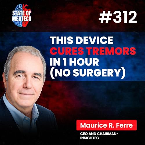 Neurology: Dr. Maurice Ferré on Insightec and the Rise of Focused Ultrasound Podcast Por arte de portada