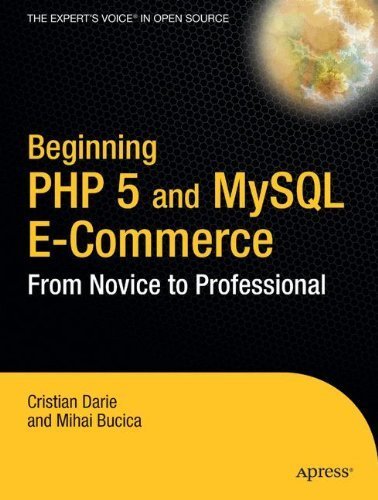 Télécharger Beginning PHP 5 and MySQL E-Commerce: From Novice to Professional by Cristian Darie (2004-11-23) Livre eBook France
