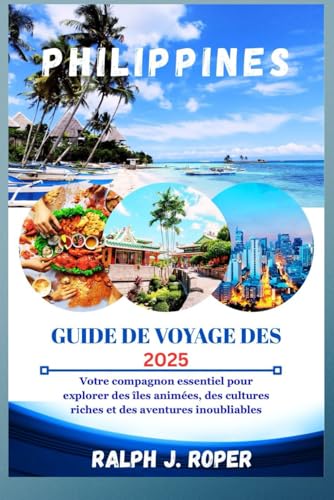 Guide de voyage des Philippines 2025: Votre compagnon essentiel p...