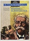 Albert Schweitzer: The Doctor Who Devoted His Life to Africa's Sick (People Who Made a Difference)