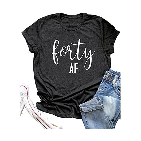 Forty-AF-Shirt-40th-Birthday-T-Shirt-Women-Funny-Cute-Letter-Print-Casual-Short-Sleeve-Shirts-Tops-Graphic-Tee Forty Shirt 40th Birthday T-Shirt Women Funny Cute Letter Print Casual Short Sleeve Shirts Tops Graphic Tee Gray