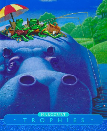 Harcourt School Publishers Trophies: Student Edition (Catch/Dream)Level 1-2 Grade 1 2005 (Harcourt Trophies)