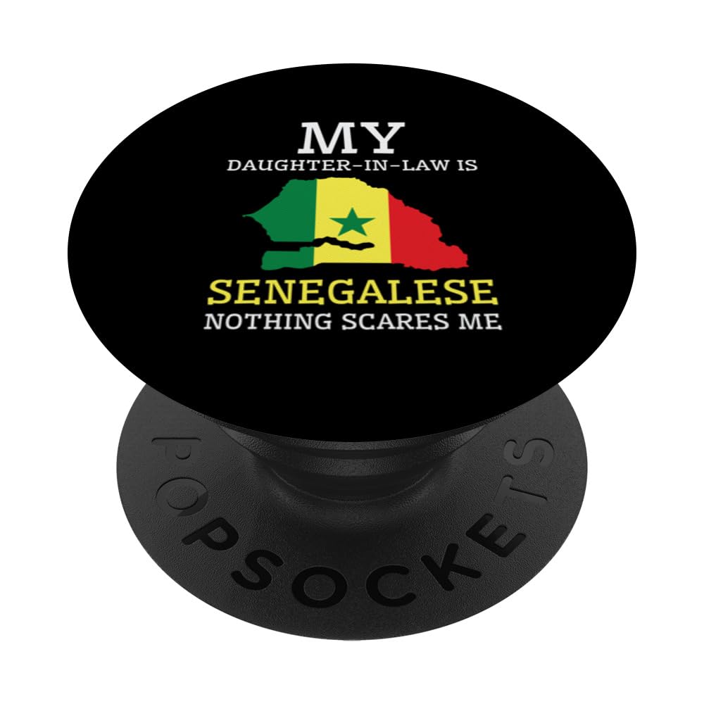 My Daughter In Law is Senegalese Nothing Scares Me Senegal PopSockets Swappable PopGrip, Black