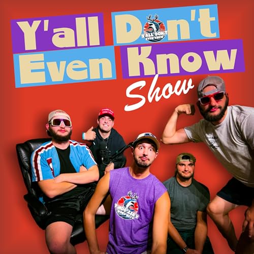 The &ldquo;Y'all Don't Even Know&rdquo; Show cover art