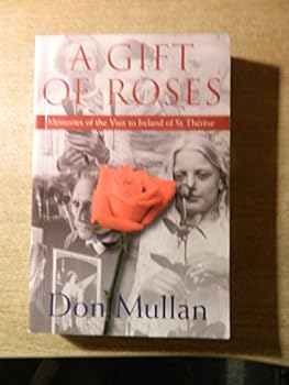 Paperback A gift of roses: Memories of the visit to Ireland of the relics of St The´re`se Book