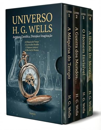Universo H.G. Wells - 4 Livros - Guia de Leitura dos Clássicos do Sci-Fi: Tempo, Invasão e Experimentos Morais: Distopia, Utopia e Crítica Social: Como Ler Wells com Clareza - Clássicos do Autor