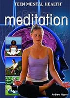 Meditation (Teen Mental Health) 1404217991 Book Cover