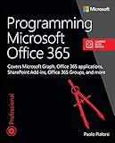 Programming Microsoft Office 365 (includes Current Book Service): Covers Microsoft Graph, Office 365...