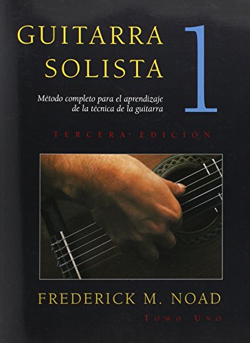  Guitarra Solista: Solo Guitar Playing Book 1: Metodo completo para el aprendizaje de la tecnica de la guitarra