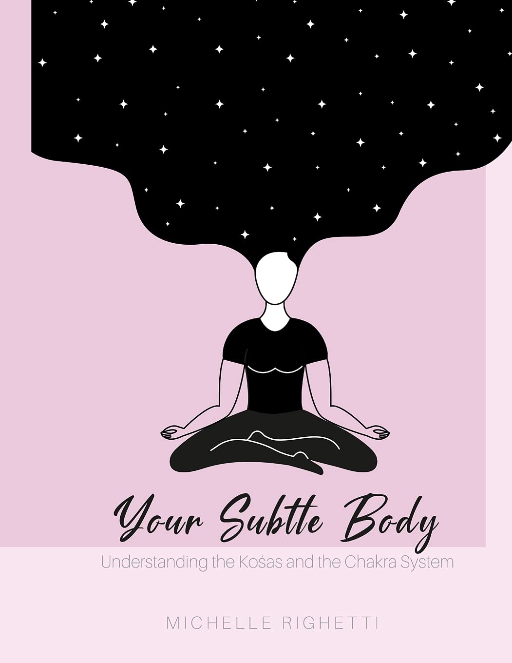 Your Subtle Body: Understanding the Kośas and the Chakra System