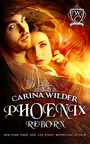 Phoenix Reborn (By: Carina Wilder)