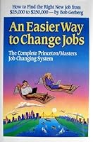 An Easier Way to Change Jobs: The Complete Princeton/Masters Job Changing System 1882885007 Book Cover