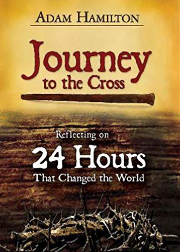 Journey to the Cross: Reflecting on 24 Hours That...