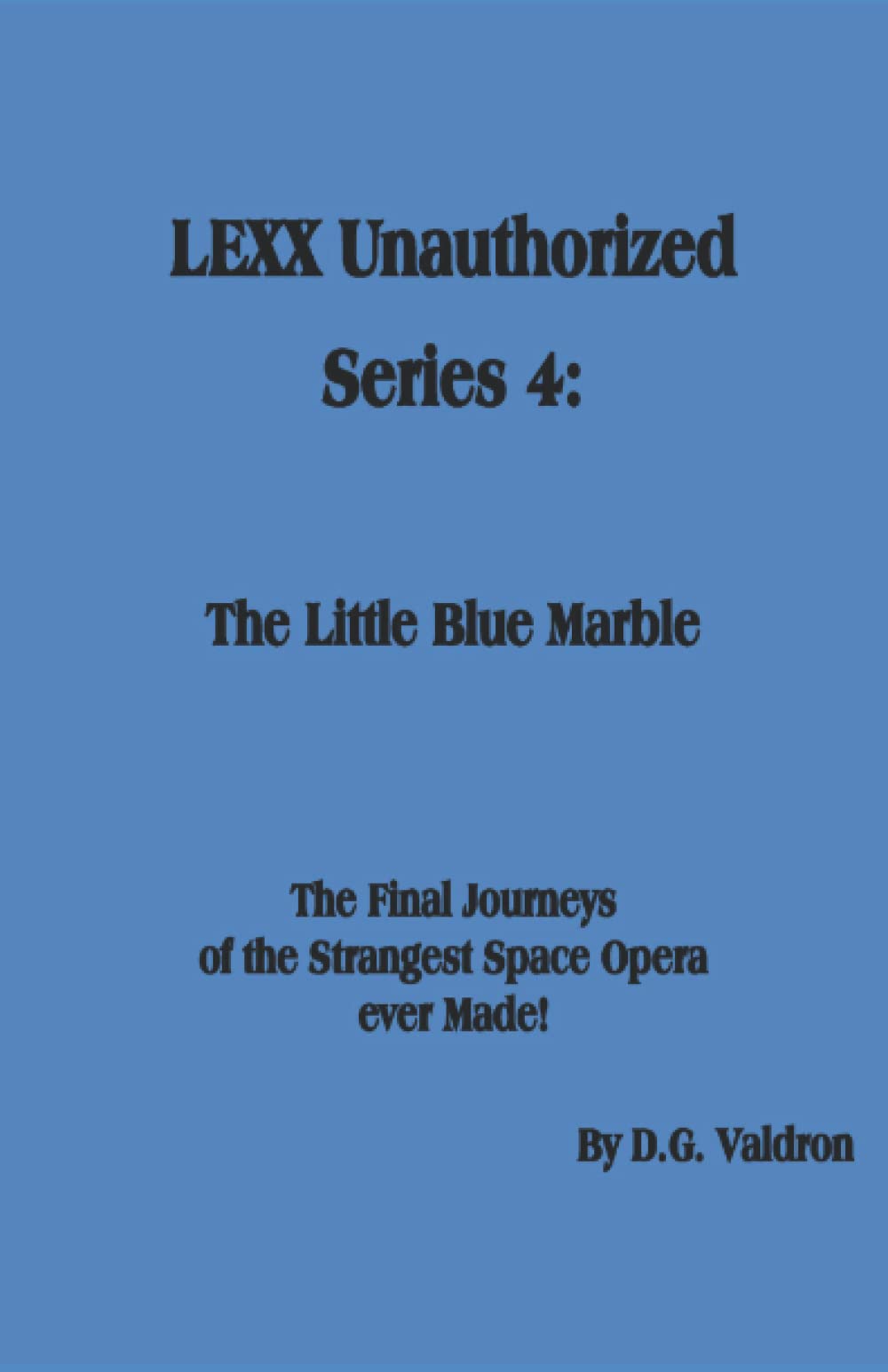 LEXX Unauthorized, Series 4: The Little Blue Marble