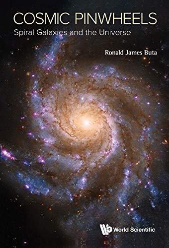 Cosmic Pinwheels: Spiral Galaxies And The Universe      Kindle Edition