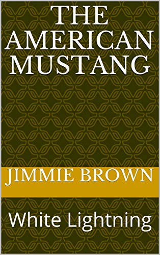 The American Mustang: White Lightning (English Edition)