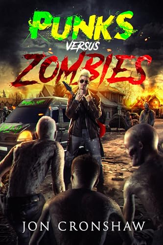 Punks Versus Zombies: A Post-Apocalyptic Zombie Survival Novel