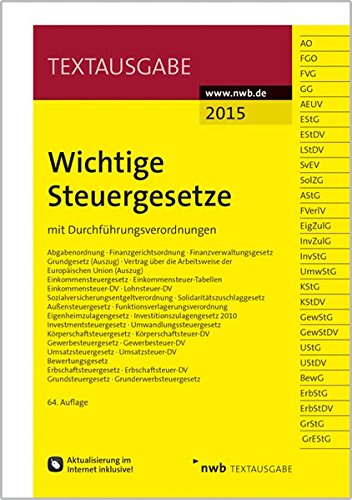 Wichtige Steuergesetze: mit Durchführungsverordnungen.