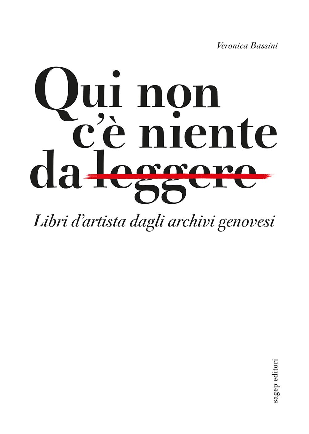 Qui Non C'è Niente Da Leggere. Libri D'artista Dagli Archivi Genovesi. Catalogo Della Mostra (Genova, 11 Gennaio-28 Aprile 2024). Ediz. Illustrata - 4