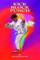 Kick,Block, Punch 0975937820 Book Cover