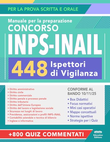 Concorso INPS-INAIL 448 Ispettori di Vigilanza: Manuale Completo per la Prova Scritta e Orale con Teoria, Quiz Commentati ed Espansioni Online