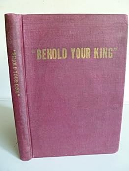 "Behold your king",: A herald of Christ's presence
