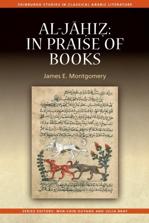 Al-Jahiz: In Praise of Books (Edinburgh Studies in Classical Arabic Literature)