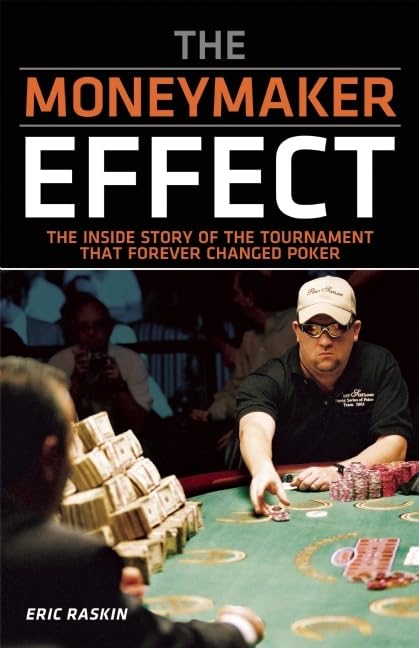 Buy The Moneymaker Effect: The Inside Story of the Tournament That Forever Changed Poker — BookShops.in