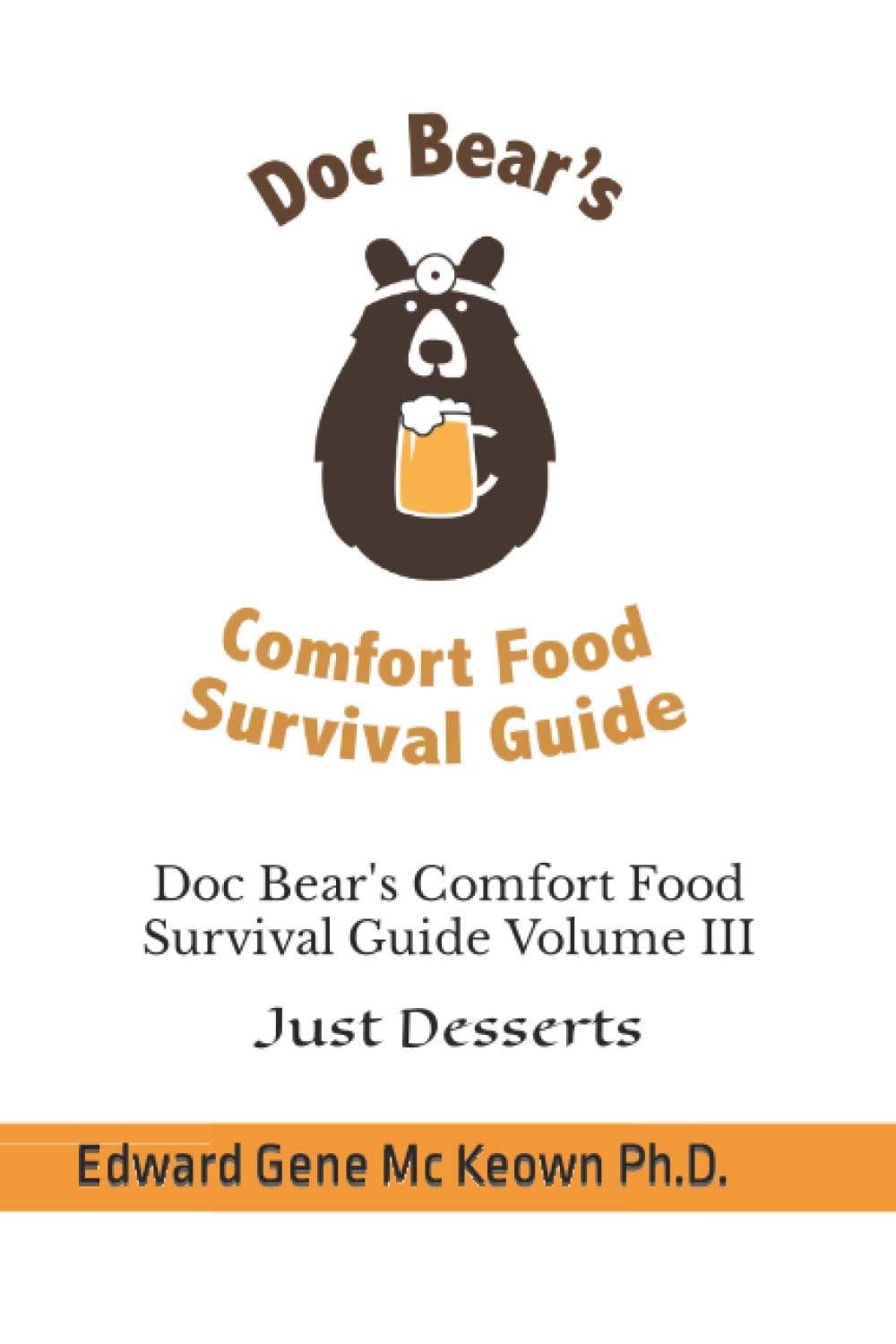 Doc Bear's Comfort Food Survival Guide Volume III: Just Desserts