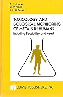 Toxicology and Biological Monitoring of Metals in Humans, Including Feasibility and Need 087371072X Book Cover