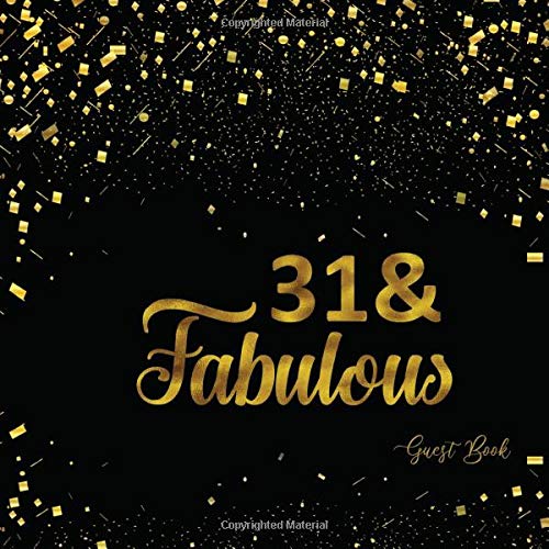 31 & Fabulous: Thirty One Guest Book Message Log Keepsake Memory Book To For Family Friends To Write In For Comments Advice And Wishes