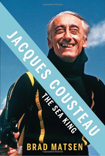 Jacques Cousteau: The Sea King